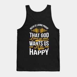 Beer Is Living Proof That God Loves Us And Wants Us To Be Happy T Shirt For Women Men Tank Top